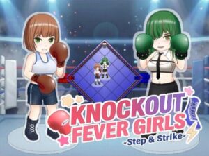 Knockout Fever Girls: Step & Strike!