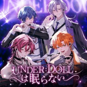 Character Song: UNDER:DOLL Never Sleeps