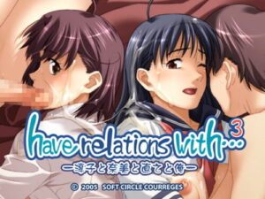 have relations with…3 Junko, Nami, Naoyuki and Me
