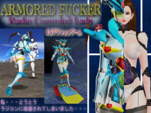 ARMORED FUCKER ~ Radio Controlled Lady