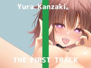 Masturbation Demonstration – The First Track – Kamizaki Yura