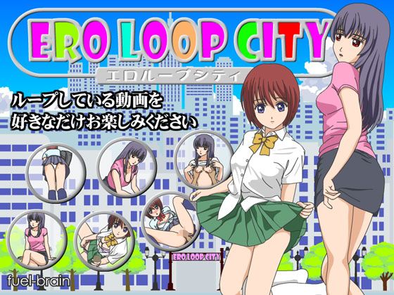 Erotic Loop City (fuel-brain)