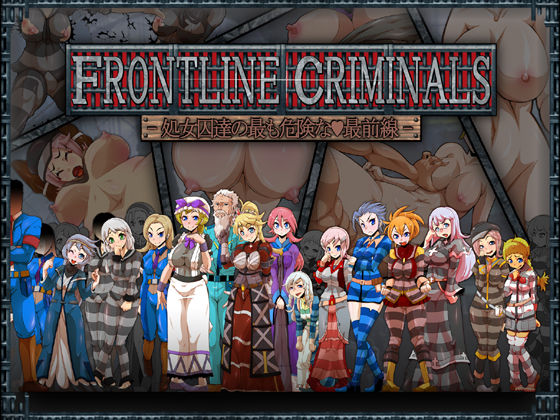 FRONTLINE CRIMINALS - Virgin Prisoners' Most Dangerous Front