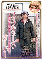 50's Fifty's Over - Mature Women of Onna-Mashike Love Hardcore